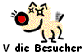 V die Besucher